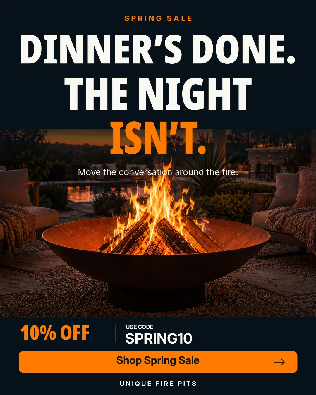 Unique Fire Pits spring sale ad by Scaled: a lit steel fire pit bowl on a patio at dusk under the headline Dinner's done. The night isn't.